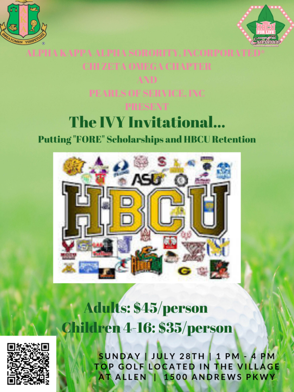 Alpha Kappa Alpha Sorority, Incorporated®, Chi Zeta Omega Chapter in conjunction with Pearls of Service, Incorporated invites you to join us for an afternoon at the IVY Invitational as we raise awareness of Historically Black Colleges & Universities (HBCUs), have a college send-off for students headed to HBCUs and alumni association membership drive. Our goal is to increase the number of alumni association members while raising funds to award scholarships to deserving students at their respective institutions. Registration is $45 for adults and $35 for children ages 4-16. Registration cost includes play and food and will not be available the day of the event. However, you DO NOT have to attend the event to make a general tax deductible donation to support your favorite HBCU! You DO NOT have to be an HBCU Alumni or any other University Alumni to attend.
We will select scholarship winner(s) based on the funds raised.
Please show your school spirit by wearing your favorite university’s paraphernalia. All registrations and donations will REQUIRE an HBCU designation.
https://www.eventbrite.com/e/2019-hbcu-4-life-ivy-invitational-putting-fore-scholarships-and-hbcu-retention-tickets-62073522577